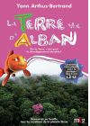 La Terre vue d'Alban - Dis la Terre, c'est quoi le développement durable ? - DVD