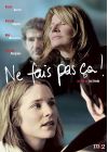 Ne fais pas ça ! - DVD